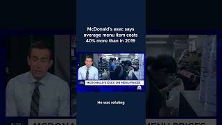 McDonald's exec says average menu item costs 40% more than in 2019