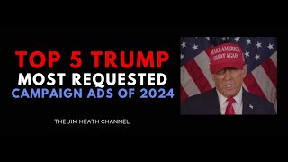 Top 5 MOST REQUESTED Trump Ads of '24