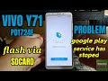 VIVO Y71 (PD1724F) II Flashing without PC II google play service has stop