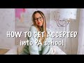 HOW TO GET ACCEPTED INTO PHYSICIAN ASSISTANT SCHOOL: advice from a future PA-S!