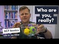 Who Are You, Really? The 3 Aspects of Self in ACT ACT Therapy