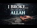 I Came Back With Tears | Most Emotional Nasheed 2026 | Painful Islamic Reminder 💔