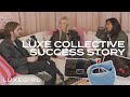 Luxe Collective Success Story, How To Build A Social Media Empire & Business