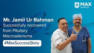 Minimally Invasive Surgery for Pituitary Macroadenoma | Patient Success Story | Max Smart Hospital