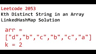 2053 Kth Distinct String in an Array- LeetCode Contest Java Solution Explained Using LinkedHashMap