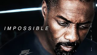 IMPOSSIBLE? - Best Motivational Video