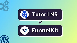 Integrating Tutor LMS with FunnelKit | Step-by-Step Tutorial | Bit Integrations