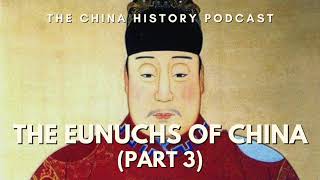 Eunuchs of China (Part 3) | Ep. 269