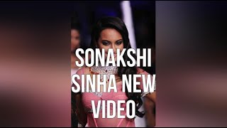 Sonakshi Sinha New Video