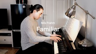 Nils Frahm - Familiar (Piano Version)