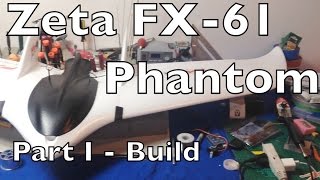 Zeta FX-61 Project Part 1 of 4 Airframe Build