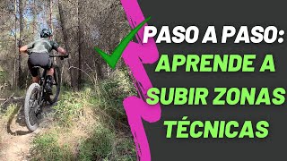 PASO A PASO: Aprende a subir zonas técnicas | Técnica de subida de MTB con Laura Celdran