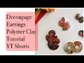 Decoupage Earrings/ Polymer clay earrings/ YT shorts