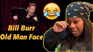 GREATEST😂 Mom reacts to Bill Burr Old Man Face | Reaction