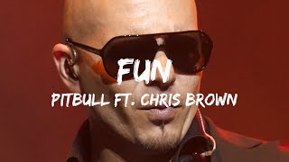 Fun - Pitbull ft Chris Brown ( Lyrics)