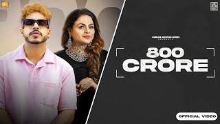800 CRORE (VIDEO) | SAHIL AKHTAR | Gurlez Akhtar | Prince Saggu | Teji Nabheaala | New Punjabi Song