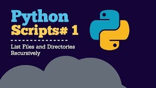Python Scripts # 1 List Files and Directories Recursively