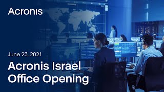 Acronis Israel Office Opening – June 23, 2021