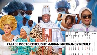 PALACE DOCTOR BROUGHT MARIAM PREGNANCY RESULT‼️ OONI OF IFE REGRETS HIS ACTION