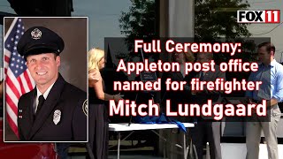 Raw Video Appleton Post Office Named For Firefighter Mitch Lundgaard