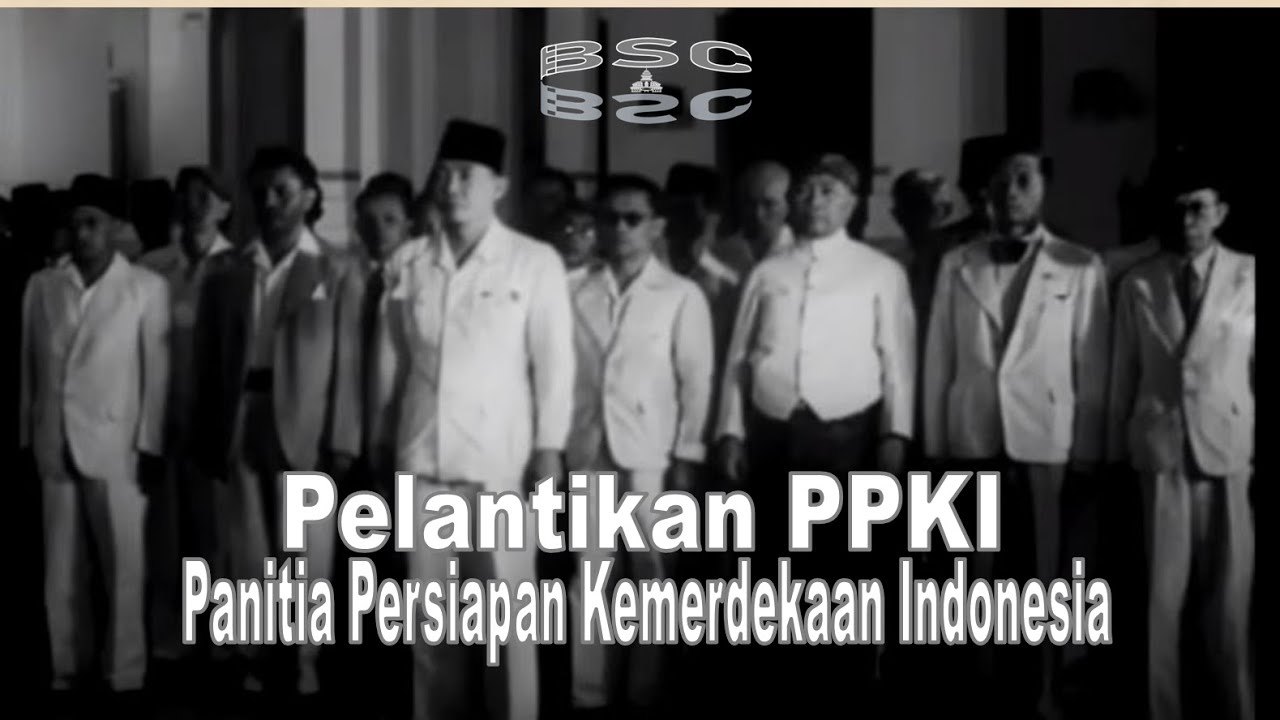 Pelantikan PPKI [Panitia Persiapan Kemerdekaan Indonesia] - YouTube