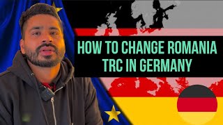 How to change Romania 🇷🇴 TRC card On Germany 🇩🇪 ?