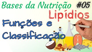 LIPÍDIOS Funções e Classificação - Bases da Nutrição 05