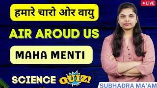 Class 6 | Science | Air Around Us | हमारे चारो ओर वायु | Menti Ka War | Top Question For Exam |NCERT