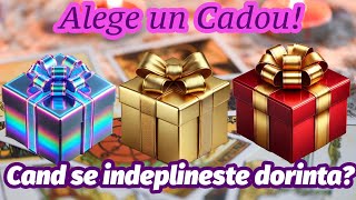 Alege un Cadou! Cand ti se indeplineste dorinta?