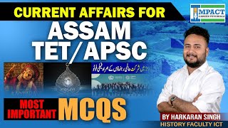 CURRENT AFFAIRS FOR ASSAM TET/APSC MOST IMPORTANT MCQS