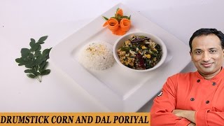 DRUMSTICK CORN AND DAL PORIYAL