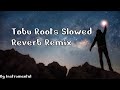 Tobu Roots Slightly Slowed Reverb Remix ( By Instrumental )