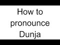 How to Pronounce Dunja (Croatian)