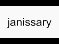 How to pronounce janissary