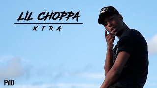 P110 - Lil Choppa - Xtra [Net Video]