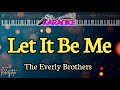 Karaoke||Let It Be Me||The Everly Brothers
