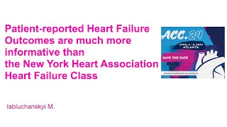 Patient-reported Heart Failure Outcomes more informative than the NYHA Functional Class