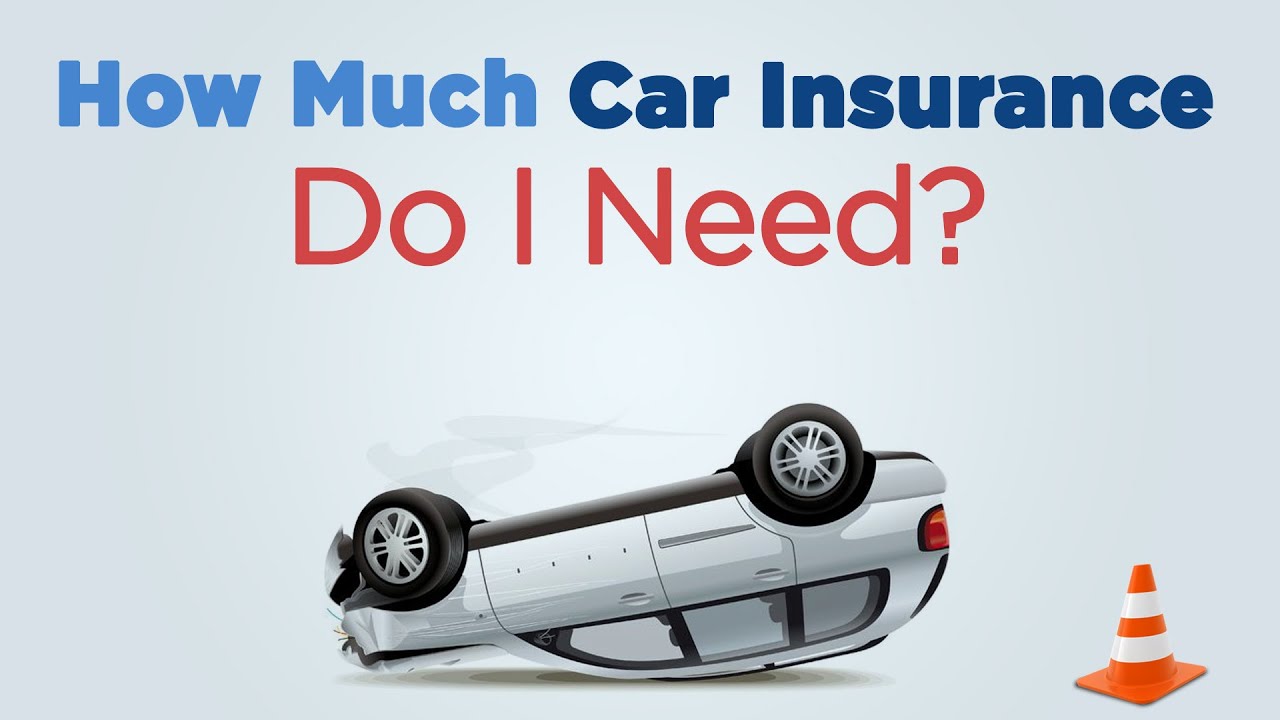 How Much Car Insurance Do I Need? - YouTube