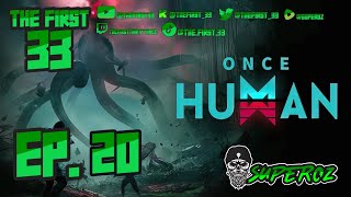 The First 33 Ep 20 Once Human