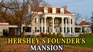 The Lonely Mansion of the Chocolate King: Hershey’s High Point Story