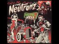 The Neutronz - Burn Out