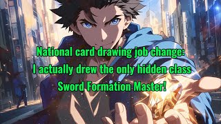 National card drawing job change: I actually drew the only hidden class, Sword Formation Master!