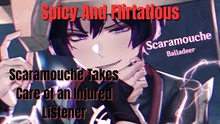 Scaramouche Takes Care of an Injured Listener  [Spicy And Flirtatious]