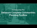 Introducing the Delaware Complete Communities Planning Toolbox