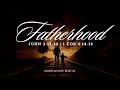 Sunday Service (Fatherhood: John 2:13-14 | 1 Cor 4:14-16)