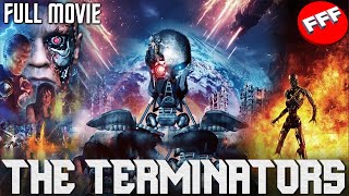 THE TERMINATORS | Full CYBORGS vs HUMANS ACTION Movie HD