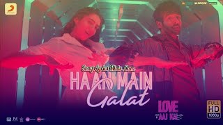Haan Mai Galat (Love Aaj Kal) Full Hd Song Kartik Aryaan And Sara Ali Khan.