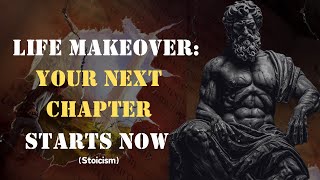 How to Achieve a Total Life Makeover | Stoicism