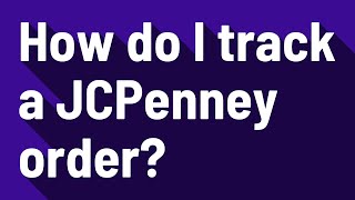 How Do I Track A Jcpenney Order