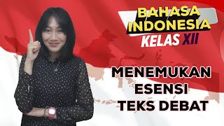 Menemukan Esensi Teks Debat - Kelas 12 (Pelajaran 8)